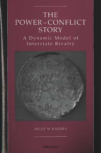 Бумажная книга «The Power-conflict Story: A Dynamic Model of Interstate Rivalry», автор Келли М. Кадера - фото №1