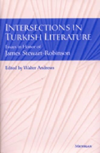 Бумажная книга «Intersections in Turkish Literature: Essays in Honour of James Stewart Robinson», автор Уолтер Г. Эндрюс - фото №1