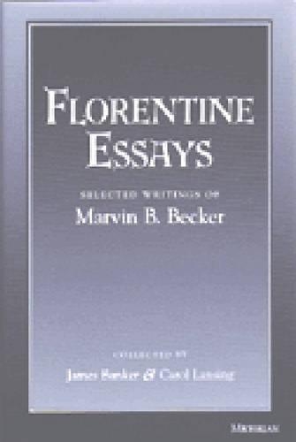 Бумажная книга «Florentine Essays: Selected Writings of Marvin B.Becker», автор Марвин Б. Беккер - фото №1