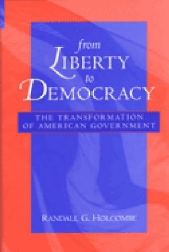 Бумажная книга «From Liberty to Democracy: The Transformation of American Government», автор Рэндалл Г. Холкомб - фото №1
