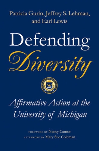 Паперова книга «Defending Diversity: Affirmative Action at the University of Michigan», авторів Ерл Льюїс, Джеффрі С. Леман, Патриція Гурін - фото №1