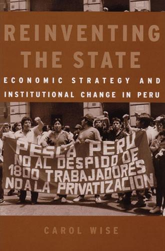 Паперова книга «Reinventing the State: Economic Strategy and Institutional Change in Peru», автор Керол Вайз - фото №1
