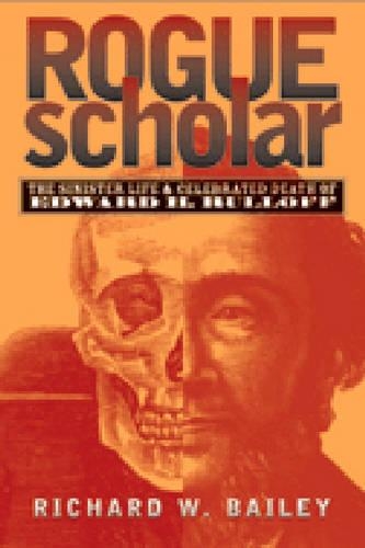 Паперова книга «Rogue Scholar: The Sinister Life and Celebrated Death of Edward H. Rulloff», автор Річард В. Бейлі - фото №1