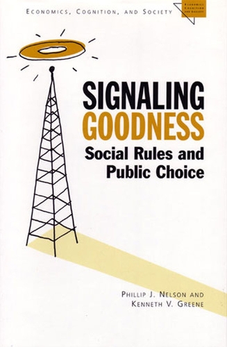 Бумажная книга «Signaling Goodness: Social Rules and Public Choice», авторов Кеннет В. Грин, Филлип Дж. Нельсон - фото №1