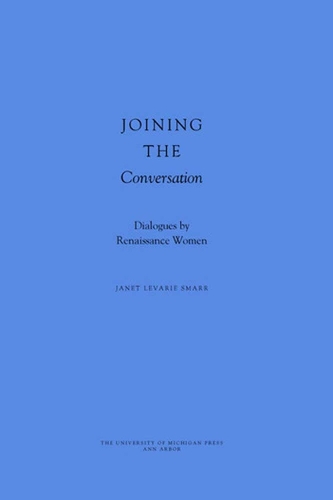 Бумажная книга «Joining the Conversation: Dialogues by Renaissance Women», автор Джанет Левари Смарр - фото №1