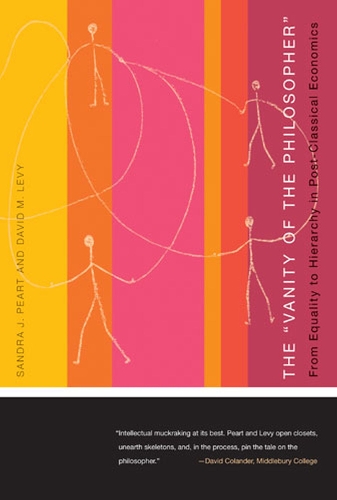 Паперова книга «The ""Vanity of the Philosopher: From Equality to Hierarchy in Postclassical Economics», авторів Девід М. Леві, Сандра Дж. Пірт - фото №1