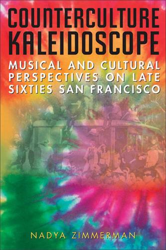 Бумажная книга «Counterculture Kaleidoscope: Musical and Cultural Perspectives on Late Sixties San Francisco», автор Надя Циммерман - фото №1