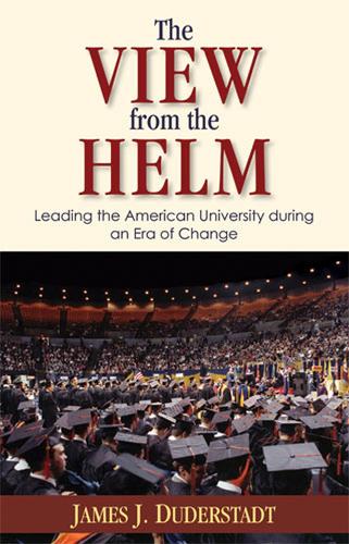 Бумажная книга «The View from the Helm: Leading the American University During an Era of Change», автор Джеймс Дж. Дудерштадт - фото №1