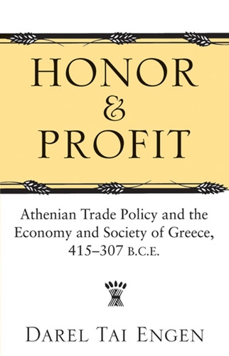 Бумажная книга «Honor and Profit: Athenian Trade Policy and the Economy and Society of Greece, 415-307 B.C.E.», автор Дарел Тай Энген - фото №1