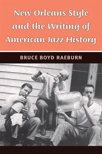 Бумажная книга «New Orleans Style and the Writing of American Jazz History», автор Брюс Бойд Рэберн - фото №1