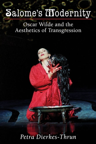 Паперова книга «Salome's Modernity: Oscar Wilde and the Aesthetics of Transgression», автор Петра Діркес-Трун - фото №1