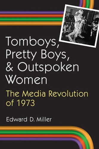 Бумажная книга «Tomboys, Pretty Boys, and Outspoken Women: The Media Revolution of 1973», автор Эдвард Д. Миллер - фото №1