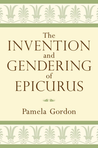 Бумажная книга «The Invention and Gendering of Epicurus», автор Памела Гордон - фото №1