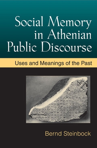 Паперова книга «Social Memory in Athenian Public Discourse: Uses and Meanings of the Past», автор Бернд Стейнбок - фото №1