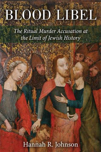 Паперова книга «Blood Libel: The Ritual Murder Accusation at the Limit of Jewish History», автор Ханна Джонсон - фото №1