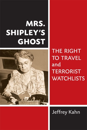 Бумажная книга «Mrs. Shipley's Ghost: The Right to Travel and Terrorist Watchlists», автор Джеффри Кан - фото №1