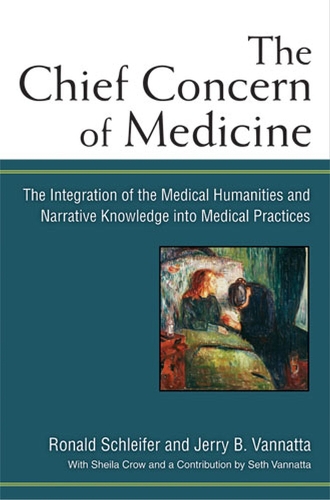 Бумажная книга «The Chief Concern of Medicine: The Integration of the Medical Humanities and Narrative Knowledge into Medical Practices», авторов Джерри Б. Ваннатта, Рональд Шляйфер - фото №1