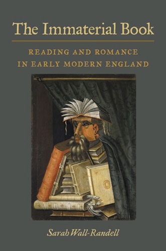 Бумажная книга «The Immaterial Book: Reading and Romance in Early Modern England», автор Сара Уолл-Рэнделл - фото №1
