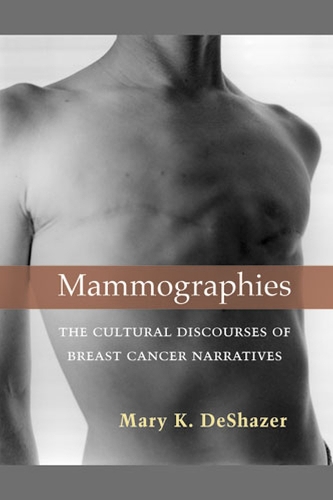 Бумажная книга «Mammographies: The Cultural Discourses of Breast Cancer Narratives», автор Мэри К. ДеШейзер - фото №1