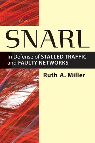 Бумажная книга «Snarl: In Defense of Stalled Traffic and Faulty Networks», автор Рут А. Миллер - фото №1
