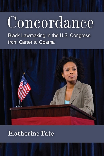 Бумажная книга «Concordance: Black Lawmaking in the U.S. Congress from Carter to Obama», автор Кэтрин Тейт - фото №1