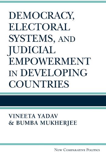 Паперова книга «Democracy, Electoral Systems, and Judicial Empowerment in Developing Countries», авторів Бумба Мукерджі, Вінета Ядав - фото №1
