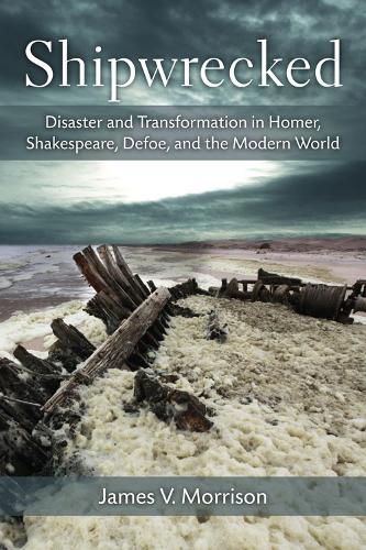 Бумажная книга «Shipwrecked: Disaster and Transformation in Homer, Shakespeare, Defoe, and the Modern World», автор Джеймс Моррисон - фото №1