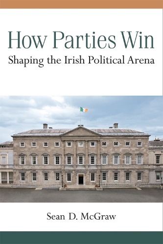 Бумажная книга «How Parties Win: Shaping the Irish Political Arena», автор Шон Д. Макгроу - фото №1