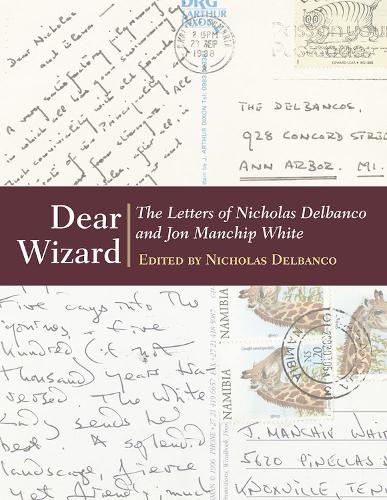 Бумажная книга «Dear Wizard: The Letters of Nicholas Delbanco and Jon Manchip White», автор Джон Манчип Уайт - фото №1