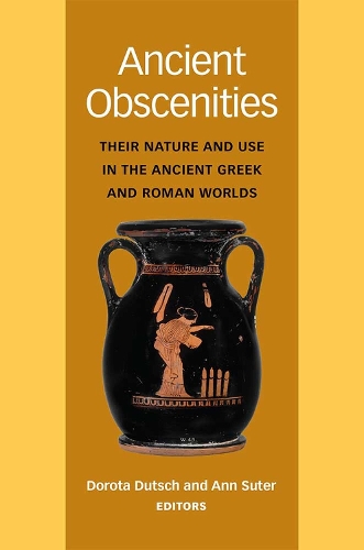 Бумажная книга «Ancient Obscenities: Their Nature and Use in the Ancient Greek and Roman Worlds», автор Дорота Датч - фото №1