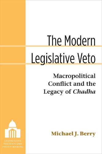 Паперова книга «The Modern Legislative Veto: Macropolitical Conflict and the Legacy of Chadha», автор Майкл Дж. Беррі - фото №1