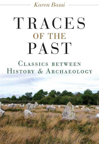 Бумажная книга «Traces of the Past: Classics Between History and Archaeology», автор Карен Басси - фото №1