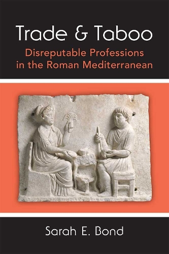 Паперова книга «Trade and Taboo: Disreputable Professions in the Roman Mediterranean», автор Сара Е. Бонд - фото №1