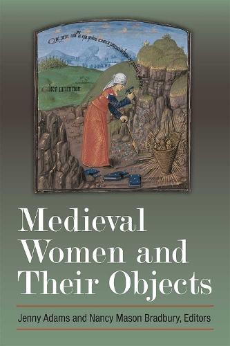 Паперова книга «Medieval Women and Their Objects», авторів Дженніфер Адамс, Ненсі Бредбері - фото №1