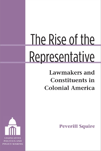 Бумажная книга «The Rise of the Representative: Lawmakers and Constituents in Colonial America», автор Певерилл Сквайр - фото №1