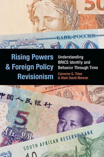 Бумажная книга «Rising Powers and Foreign Policy Revisionism: Understanding BRICS Identity and Behavior Through Time», авторов Камерон Джи Тис, Марк Дэвид Ниман - фото №1