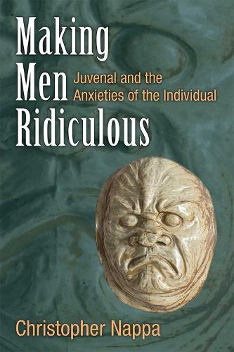 Бумажная книга «Making Men Ridiculous: Juvenal and the Anxieties of the Individual», автор Кристофер Наппа - фото №1