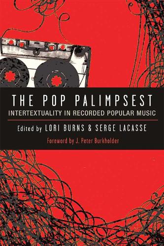 Бумажная книга «The Pop Palimpsest: Intertextuality in Recorded Popular Music», авторов Лори Бернс, Серж Лакасс - фото №1