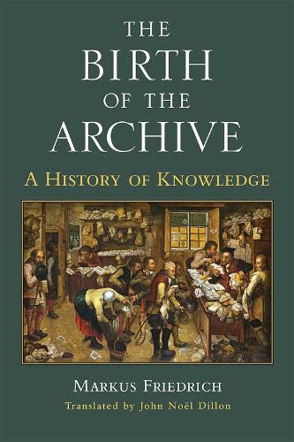 [object Object] «The Birth of the Archive: A History of Knowledge», автор Маркус Фридрих - фото №1