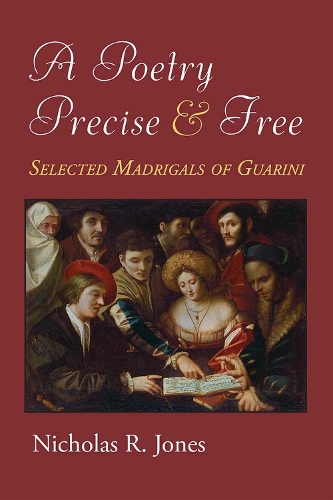 Паперова книга «A Poetry Precise and Free: Selected Madrigals of Guarini», автор Ніколас Джонс - фото №1