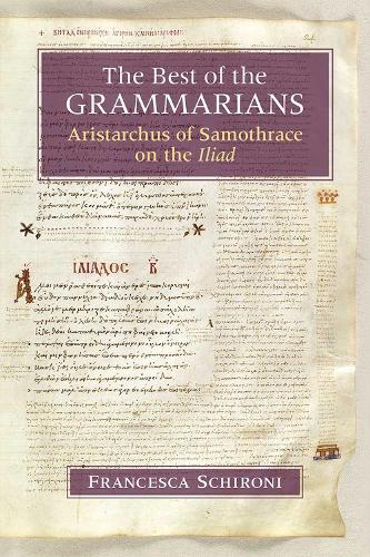 Бумажная книга «The Best of the Grammarians: Aristarchus of Samothrace on the Iliad», автор Франческа Скирони - фото №1
