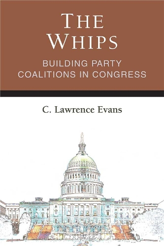 Паперова книга «The Whips: Building Party Coalitions in Congress», автор К. Лоуренс Еванс - фото №1
