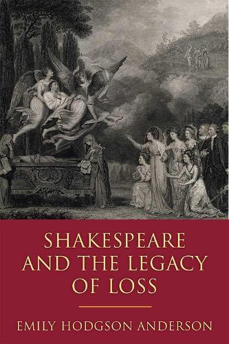 Бумажная книга «Shakespeare and the Legacy of Loss», автор Эмили Ходжсон Андерсон - фото №1