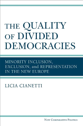 Бумажная книга «The Quality of Divided Democracies: Minority Inclusion, Exclusion, and Representation in the New Europe», автор Лисия Чианетти - фото №1