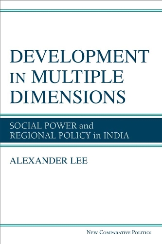 Паперова книга «Development in Multiple Dimensions: Social Power and Regional Policy in India», автор Александр Лі - фото №1