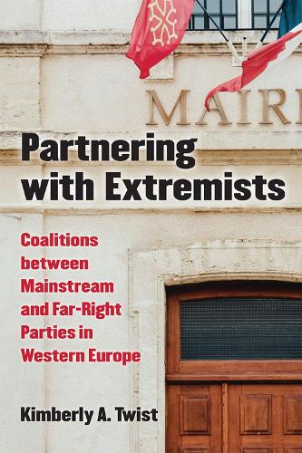 Бумажная книга «Partnering with Extremists: Coalitions between Mainstream and Far-Right Parties in Western Europe», автор Кимберли А. Твист - фото №1