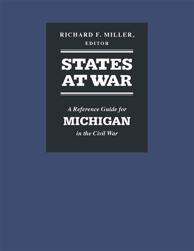 Бумажная книга «States at War: A Reference Guide for Michigan in the Civil War», автор Ричард Ф. Миллер - фото №1