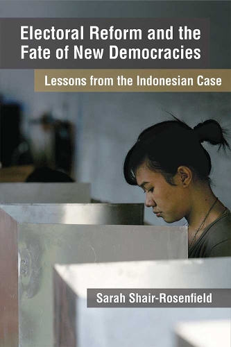 Паперова книга «Electoral Reform and the Fate of New Democracies: Lessons from the Indonesian Case», автор Сара Шайр-Розенфілд - фото №1