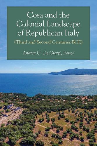 Бумажная книга «Cosa and the Colonial Landscape of Republican Italy: (Third and Second Centuries BCE)», автор Андреа Де Джорджи - фото №1