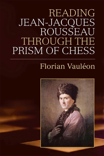 Бумажная книга «Reading Jean-Jacques Rousseau through the Prism of Chess», автор Флориан Волеон - фото №1